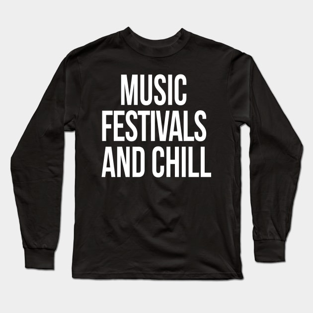 Music Festivals and Chill Long Sleeve T-Shirt by Daria Popkova